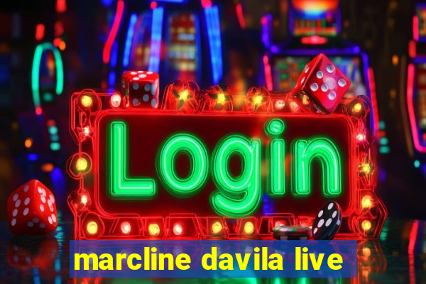 marcline davila live